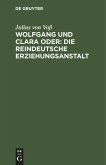 Wolfgang und Clara oder: Die reindeutsche Erziehungsanstalt