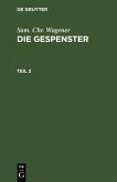 Sam. Chr. Wagener: Die Gespenster. Teil 2