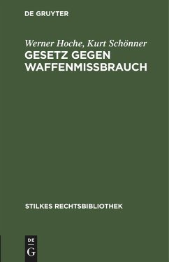 Gesetz gegen Waffenmißbrauch - Hoche, Werner;Schönner, Kurt