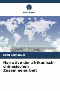 Narrative der afrikanisch-chinesischen Zusammenarbeit - Emmanuel, Edeh