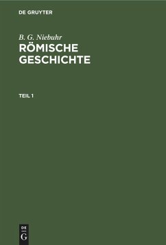B. G. Niebuhr: Römische Geschichte. Teil 1 - Niebuhr, B. G.