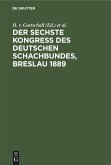 Der sechste Kongress des deutschen Schachbundes, Breslau 1889