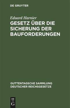 Gesetz über die Sicherung der Bauforderungen - Harnier, Eduard