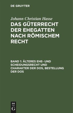 Älteres Ehe- und Scheidungsrecht und Charakter der Dos, Bestellung der Dos - Hasse, Johann Christian