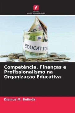 Competência, Finanças e Profissionalismo na Organização Educativa - Bulinda, Dismus M.