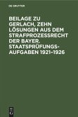 Beilage zu Gerlach, Zehn Lösungen aus dem Strafprozeßrecht der Bayer. Staatsprüfungs-Aufgaben 1921¿1926