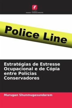 Estratégias de Estresse Ocupacional e de Cópia entre Polícias Conservadores - Shunmugasundaram, Murugan