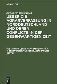 Ueber die Agrarverfassung in den Fuerstenthuemern Paderborn und Corvey - Haxthausen, August von