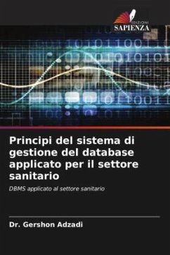 Principi del sistema di gestione del database applicato per il settore sanitario - Adzadi, Dr. Gershon