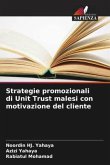 Strategie promozionali di Unit Trust malesi con motivazione del cliente