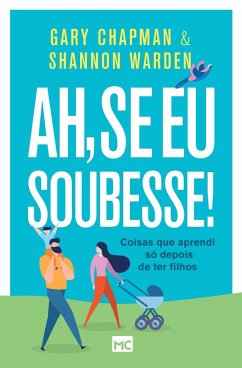 Ah, se eu soubesse! - Chapman, Gary; Warden, Shannon