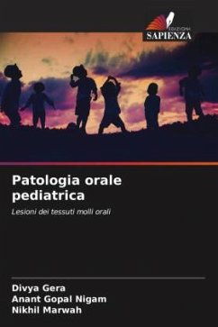 Patologia orale pediatrica - Gera, Divya;Nigam, Anant Gopal;Marwah, Nikhil