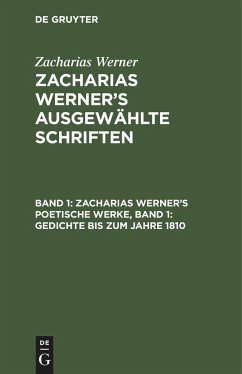 Zacharias Werner¿s poetische Werke, Band 1: Gedichte bis zum Jahre 1810 - Werner, Zacharias