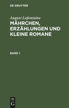 August Lafontaine: Mährchen, Erzählungen und kleine Romane. Band 1 - Lafontaine, August