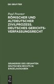 Römischer und altdeutscher Zivilprozeß. Deutsches Gerichtsverfassungsrecht