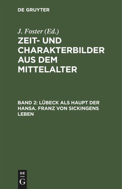 Lübeck als Haupt der Hansa. Franz von Sickingens Leben