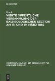 Vierte öffentliche Versammlung der balneologischen Section am 18. und 19. März 1882
