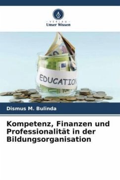 Kompetenz, Finanzen und Professionalität in der Bildungsorganisation - Bulinda, Dismus M.