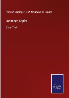 Johannes Kepler - Reitlinger, Edmund; Neumann, C. W.; Gruner, C.