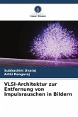 VLSI-Architektur zur Entfernung von Impulsrauschen in Bildern