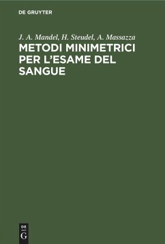 Metodi minimetrici per l¿esame del sangue - Mandel, J. A.;Steudel, H.;Massazza, A.