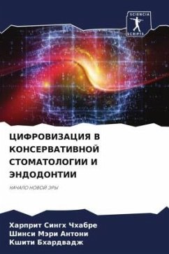 CIFROVIZACIYa V KONSERVATIVNOJ STOMATOLOGII I JeNDODONTII - Chhabre, Harprit Singh;Antoni, Shinsi Märi;Bhardwadzh, Kshiti