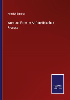 Wort und Form im Altfranzösischen Process - Brunner, Heinrich