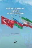 Türkiye Azerbaycan Iliskileri ve Iran 1991-2003