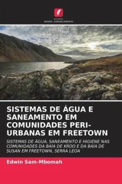 SISTEMAS DE ÁGUA E SANEAMENTO EM COMUNIDADES PERI-URBANAS EM FREETOWN - Sam-Mbomah, Edwin