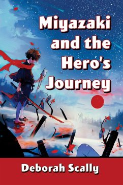 Miyazaki and the Hero's Journey - Scally, Deborah