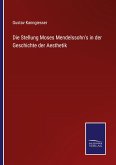 Die Stellung Moses Mendelssohn's in der Geschichte der Aesthetik