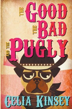 The Good, the Bad, and the Pugly - Kinsey, Celia