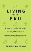 Living with PKU: A low protein life with Phenylketonuria (eBook, ePUB) Living with PKU: A low protein life with Phenylketonuria (eBook, ePUB)
