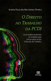 O Direito ao Trabalho da PCDI (eBook, ePUB) O Direito ao Trabalho da PCDI (eBook, ePUB)