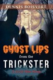 Ghost Lips from the Trickster (eBook, ePUB)