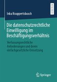 Die datenschutzrechtliche Einwilligung im Beschäftigungsverhältnis (eBook, PDF)