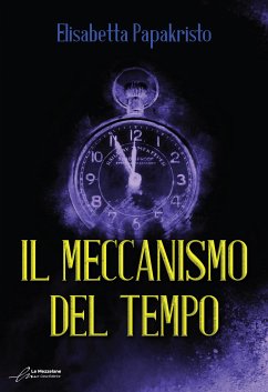 Il meccanismo del tempo (eBook, ePUB) - Papakristo, Elisabetta