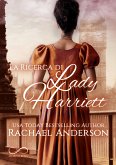 La ricerca di Lady Harriett (eBook, ePUB)