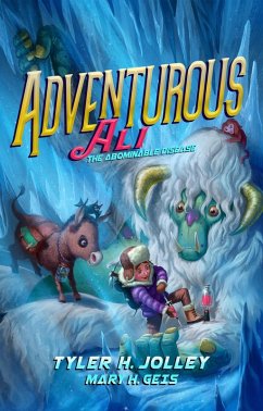Adventurous Ali: The Abominable Disease (eBook, ePUB) - Jolley, Tyler H.; Geis, Mary H.
