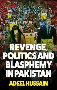 Revenge, Politics and Blasphemy in Pakistan (eBook, ePUB) - Hussain, Adeel
