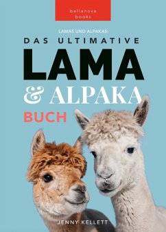 Lamas & Alpakas: Das Ultimative Lama & Alpaka Buch für Kinder (Tierbücher für Kinder, #1) (eBook, ePUB) - Kellett, Jenny