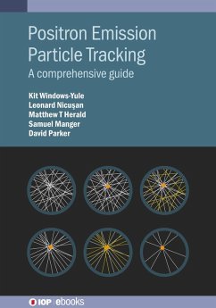Positron Emission Particle Tracking (eBook, ePUB) - Windows-Yule, Kit; Parker, David; Manger, Samuel; Nicusan, Andrei L; Herald, Matthew. T
