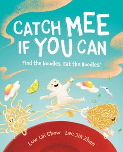 Catch Mee If You Can: Find the Noodles, Eat the Noodles! (eBook, ePUB) - Chow, Low Lai