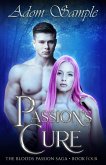 Passion's Cure (The Blood's Passion Saga, #4) (eBook, ePUB)