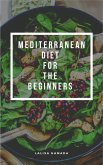 Meditarrian Diet for the Beginners (eBook, ePUB) Meditarrian Diet for the Beginners (eBook, ePUB)