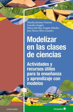 Modelizar en las clases de ciencias (eBook, ePUB) - Jiménez Tenorio, Natalia; Aragón, Lourdes; Aragón Méndez, María del Mar; Oliva, José María