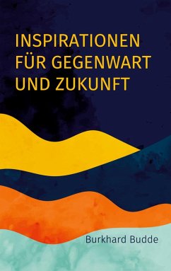 Inspirationen für Gegenwart und Zukunft (eBook, ePUB) - Budde, Burkhard