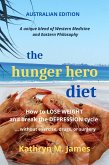 The Hunger Hero Diet: How to Lose Weight and Break the Depression Cycle - Without Exercise, Drugs, or Surgery (Australian Edition) (eBook, ePUB)