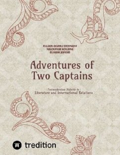Adventures of Two Captains; Postmodernism Dialectic in: Literature and International Relations - Aghili Dehnavi , Ellias;Koleini , Niloufar;Jafari, Elham