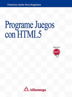 Programe Juegos con HTML5 (eBook, PDF) - Arce Anguiano, Francisco Javier